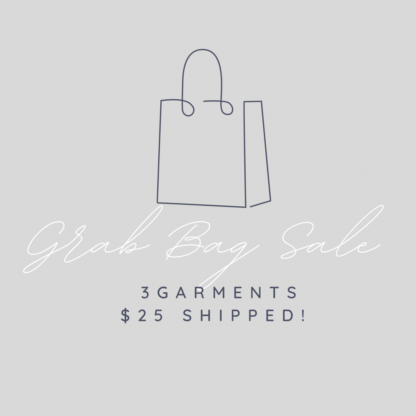 The Grab Bag — 3 Garments for $50 Shipped